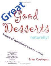 Cover of: Great Good Desserts Naturally!: Secrets of Sensational Sin-Free Sweets