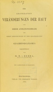 Cover of: Die krankhaften Ver©Þnderungen der Haut und ihrer Anhangsgebilde mit ihren Beziehungen zu den Krankheiten des Gesammtorganismus