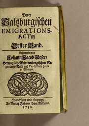 Cover of: Derer Saltzburgischen Emigrations-Acten Erster [-Zweyter und letzter] Band