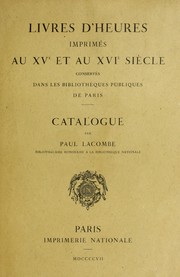 Cover of: Livres d'heures imprimes au XVe et au XVIe siecle: conserves dans les bibliotheques publiques de Paris