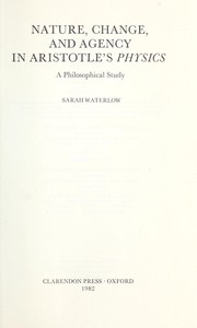 Cover of: Nature, change, and agency in Aristotle's Physics by Sarah Broadie