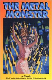 The metal monster by A. Merritt