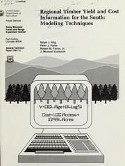 Cover of: Regional timber yield and cost information for the South: modeling techniques by R.J. Alig, R.J. Alig