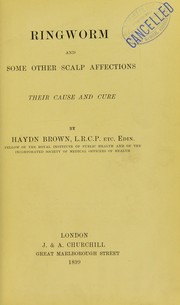 Cover of: Ringworm and some other scalp affections: their cause and cure