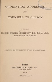 Cover of: Ordination addresses and counsels to clergy by Joseph Barber Lightfoot