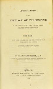 Cover of: Observations on the efficacy of turpentine in the venereal and other deep seated inflammation of the eye