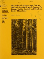 Cover of: Silvicultural systems and cutting methods for old-growth spruce-fir forests in the Central and Southern Rocky Mountains