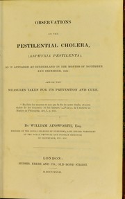 Cover of: Observations on the pestilential cholera (asphyxia pestilenta) as it appeared at Sunderland in the months of November and December, 1831; and on the measures taken for its prevention and cure