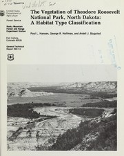 Cover of: The vegetation of Theodore Roosevelt National Park, North Dakota: a habitat type classification