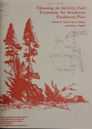 Cover of: Choosing an activity fuel treatment for Southwest ponderosa pine by Stanley N. Hirsch