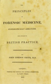 Cover of: The principles of forensic medicine, systematically arranged, and applied to British practice