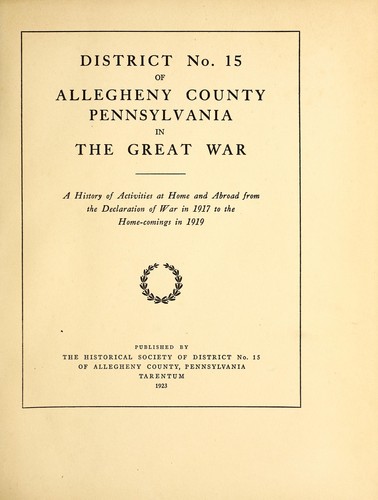 District No. 15 of Allegheny County Pennsylvania in the Great War by ...