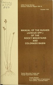 Cover of: Manual of the rushes (Juncus spp.) of the Rocky Mountains and Colorado Basin