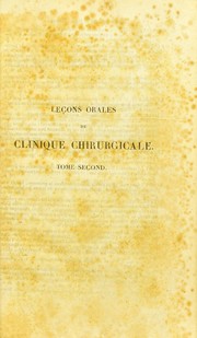 Cover of: Le©ʹons orales de clinique chirurgicale, faites ©  l'H©þtel-Dieu de Paris by Guillaume Dupuytren