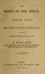 Cover of: The wasps of the ocean, or, Little waif and the pirate of the Eastern seas: a romance of travel and adventure in China and Siam