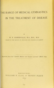 The range of medical gymnastics in the treatment of disease by William Francis Somerville
