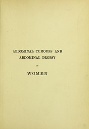 Cover of: Abdominal tumours and abdominal dropsy in women