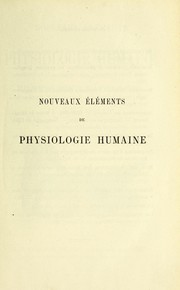 Cover of: Nouveaux ©♭l©♭ments de physiologie humaine : comprenant les principes de la physiologie compar©♭e et de la physiologie g©♭n©♭rale par H. Beaunis