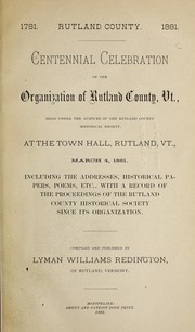 1781. Rutland county. 1881 by Rutland County Historical Society, Castleton, Vt