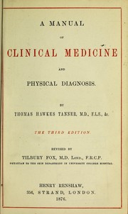 Cover of: A manual of clinical medicine and physical diagnosis by Thomas Hawkes Tanner