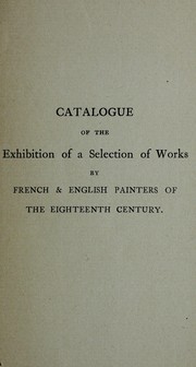 Cover of: Catalogue of the exhibition of a selection of works by French and English painters of the eighteenth century by Guildhall Art Gallery