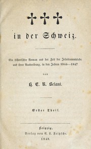 Cover of: [Three Latin crosses] in der Schweiz: ein historischer Roman aus der Zeit der Jesuitenumtriebe und ihrer Austreibung, in den Jahren 1844-1847