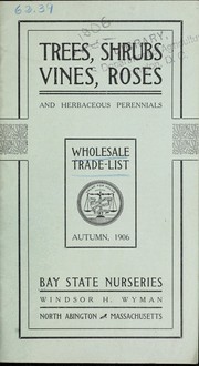 Cover of: Trees, shrubs, vines, roses and herbaceous perennials: wholesale trade-list autumn, 1906