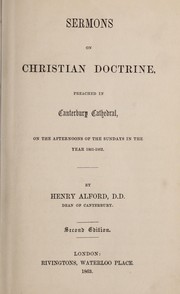 Cover of: Sermons on Christian doctrine: preached in Canterbury Cathedral, on the afternoons of the Sundays in the year 1861-1862