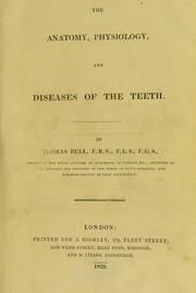 The anatomy, physiology, and diseases of the teeth by Thomas Bell
