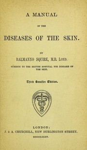 Cover of: A manual of the diseases of the skin | Balmanno Squire