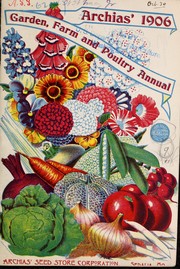 Cover of: Archias' 1906 garden, farm and poultry annual