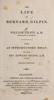 The life of Bernard Gilpin by Gilpin, William