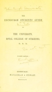 Cover of: The Edinburgh students' guide to the University, Royal College of Surgeons, &c &c. &c