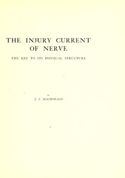 Cover of: The injury current of nerve, the key to its physical structure