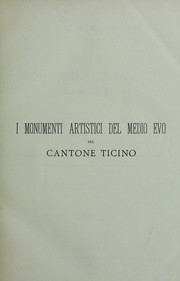 Cover of: Monumenti artistici del medio evo nel cantone Ticino
