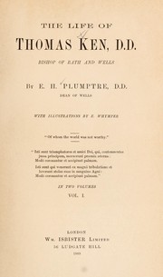 Cover of: The life of Thomas Ken, D.D., Bishop of Bath and Wells by E. H. Plumptre