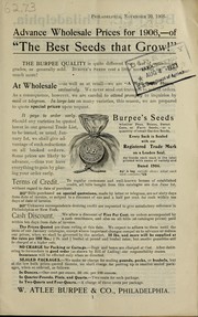 Cover of: Advance wholesale prices for 1906 of the best seeds that grow by W. Atlee Burpee Company