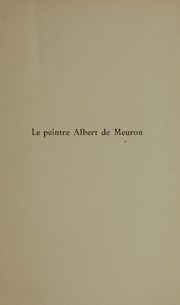 Cover of: Le peintre Albert de Meuron: d'après sa correspondance avec sa famille et ses amis