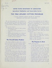 Cover of: The 1964 upland cotton program: a general explanation prepared especially for Agricultural Stabilization and Conservation Committeemen