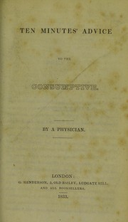 Cover of: Ten minutes' advice to the consumptive by University of Glasgow. Library