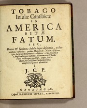 Cover of: Tobago insulæ caraibicæ in America sitæ fatum. Seu, brevis & succincta insulæ hujus descriptio ... by J. C. P.
