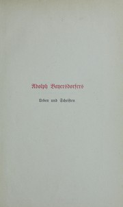Cover of: Adolf Bayersdorfers Leben und Schriften: aus seinem Nachlass