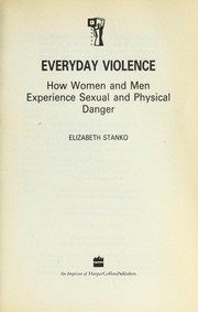 Cover of: Everyday violence : how women and men experience sexual and physical danger