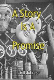 Cover of: A Story is a Promise by Bill Johnson, Bill Johnson