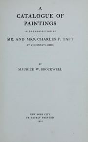 A catalogue of paintings in the collection of Mr. and Mrs. Charles P. Taft at Cincinnati, Ohio by Maurice W. Brockwell