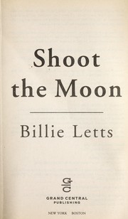 Cover of: Shoot the moon by Billie Letts