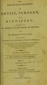 Cover of: The Edinburgh practice of physic, surgery, and midwifery by William Cullen