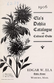 Cover of: Ela's dahlia catalogue and culture guide: 1906