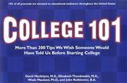 Cover of: College 101: More Than 300 Tips We Wish Someone Would Have Told Us Before Starting College