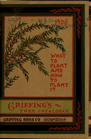 Cover of: What to plant and how to plant it: Griffing's tree catalogue